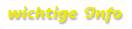 Wichtige Information